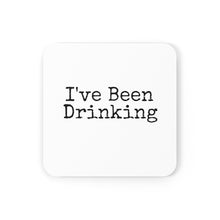 Load image into Gallery viewer, I've Been Drinking Coaster