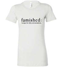 Load image into Gallery viewer, Famished.