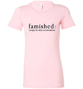 Famished.
