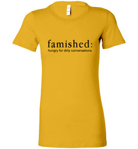 Famished.