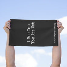 Load image into Gallery viewer, I See You Are Wet (Black Rally Towel)