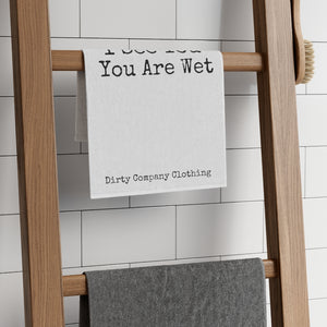I See You Are Wet (White Rally Towel)