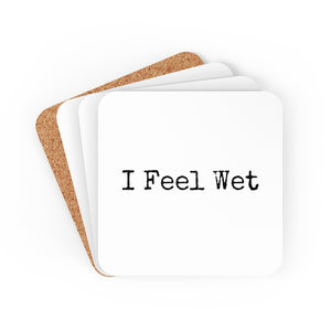 I Feel Wet Coaster