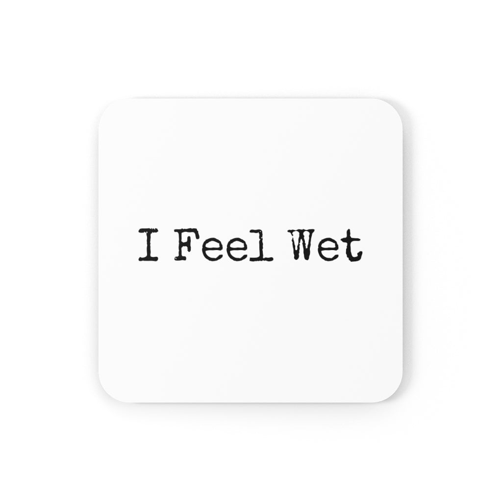 I Feel Wet Coaster