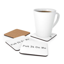Load image into Gallery viewer, Put It On Me Coaster