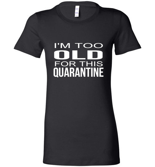 I'm Too Old for this Quarantine