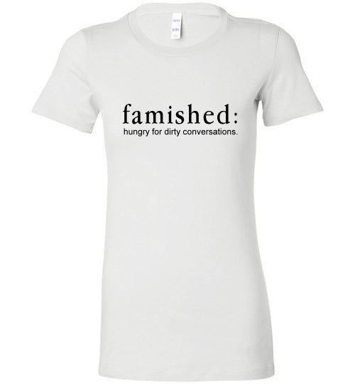 Famished.
